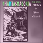 Phantasmagoria and other poems