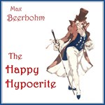 Happy Hypocrite: A Fairy Tale For Tired Men