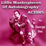 Little Masterpieces of Autobiography: Actors