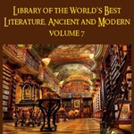 Library of the World's Best Literature, Ancient and Modern, volume 07