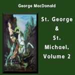 St. George and St. Michael, Volume 2