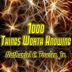 1000 Things Worth Knowing