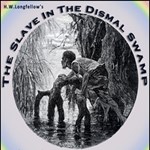 Slave In The Dismal Swamp