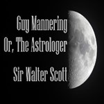 Guy Mannering, or, The Astrologer