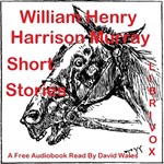 Short Stories Of William Henry Harrison Murray