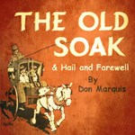 Old Soak, and Hail And Farewell