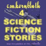 4 SF stories by C. M. Kornbluth