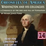 Chronicles of America Volume 14 - Washington and His Colleagues