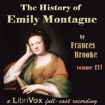 History of Emily Montague, Vol. III (Dramatic Reading)