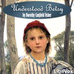 Understood Betsy (version 3 Dramatic Reading)