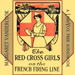 Red Cross Girls on the French Firing Line