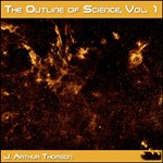 Outline of Science, Vol. 1, The