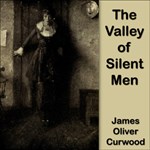 Valley of Silent Men, The