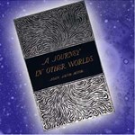 Journey in Other Worlds: A Romance of the Future, A