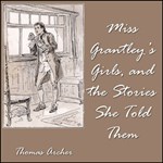 Miss Grantley's Girls, and the Stories She Told Them