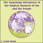 Surprising Adventures of the Magical Monarch of Mo and His People, The