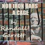 Nor Iron Bars A Cage ...