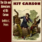 Life and Adventures of Kit Carson