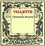 Villette (version 2 Dramatic Reading)