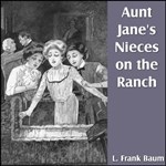 Aunt Jane's Nieces On The Ranch