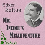 Mr. Incoul's Misadventure