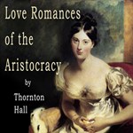 Love Romances of the Aristocracy